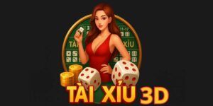 Lý do nên trải nghiệm tài xỉu 3D