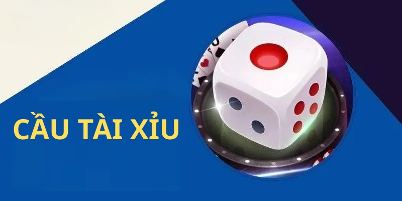 Tìm hiểu về cầu tài xỉu